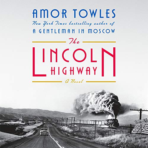 Amor Towles: The Lincoln Highway (2021, Penguin Audio)