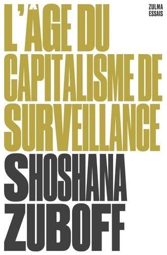Shoshana Zuboff: L'âge du capitalisme de surveillance (French language, 2022, Zulma)