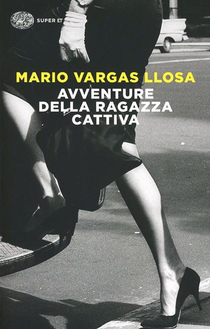 Mario Vargas Llosa: Avventure della ragazza cattiva (EBook, Einaudi)