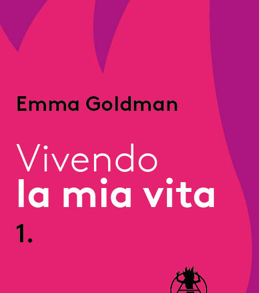 Emma Goldman: Vivendo la mia vita (Paperback, Italiano language, Quaderni di Paola)