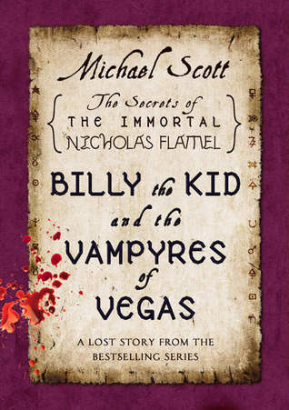 Michael Scott: Billy the Kid and the vampyres of Vegas (2011, Delacorte Press)