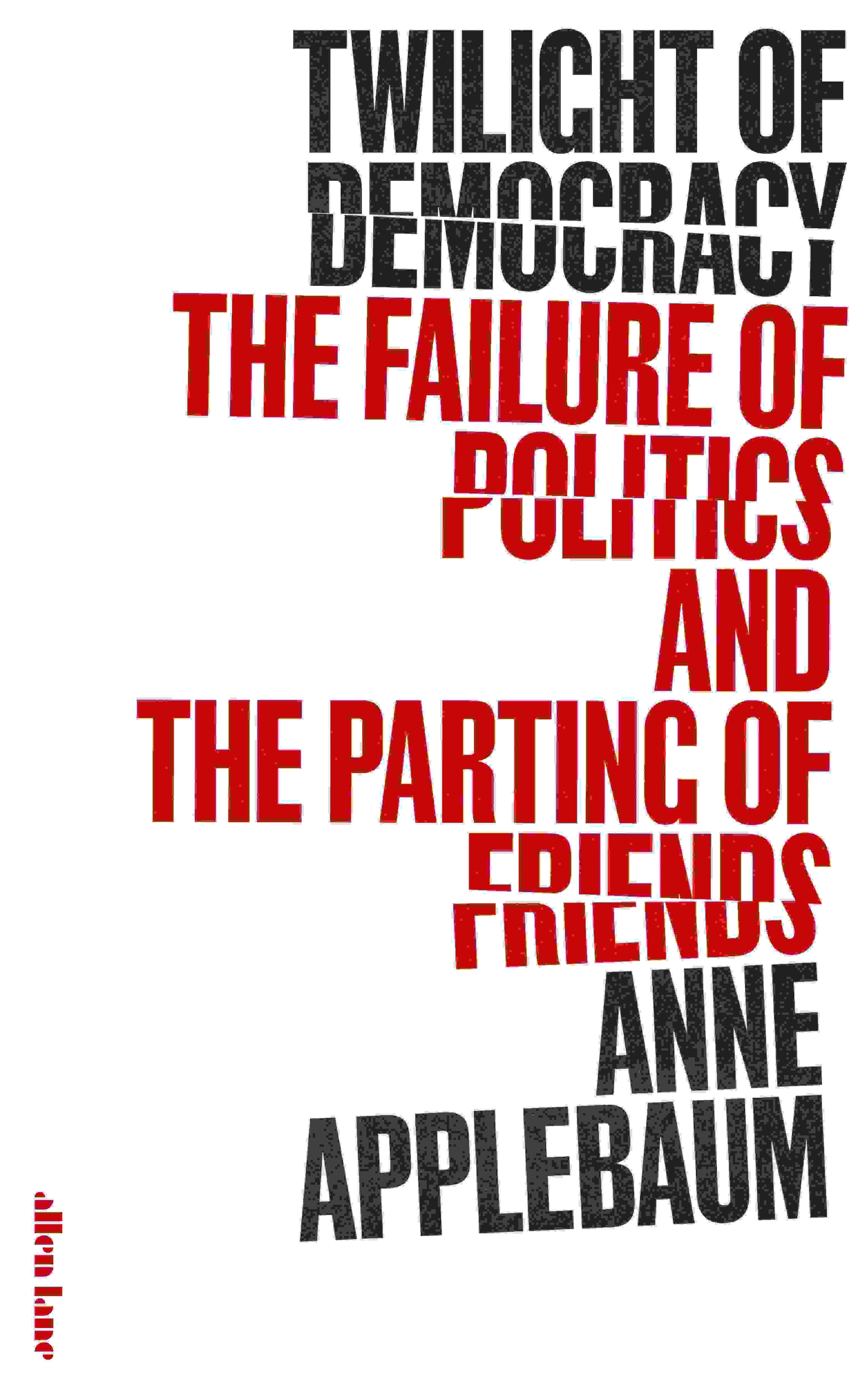 Anne Applebaum: Twilight of Democracy (2020, Penguin Books, Limited)