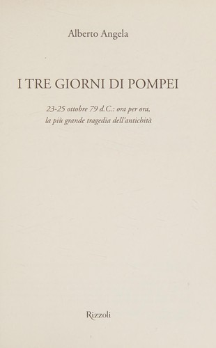 Alberto Angela: I tre giorni di Pompei (Italian language, 2014, Rizzoli)