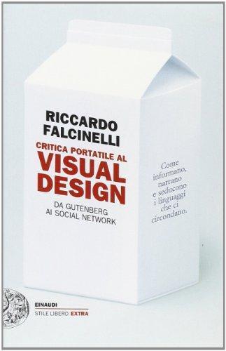 Riccardo Falcinelli: Critica portatile al visual design : da Gutenberg ai social network (Italian language, 2014)