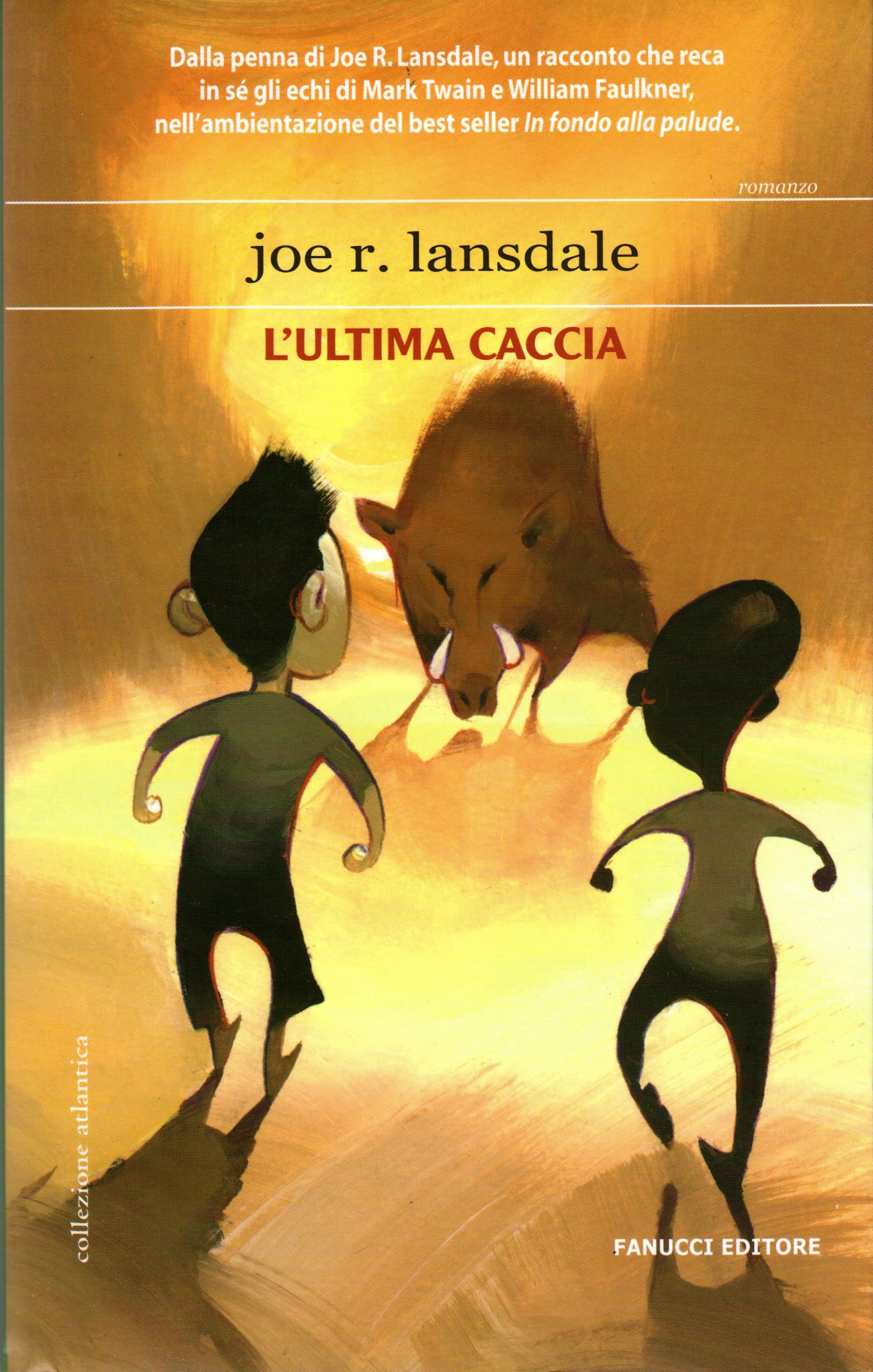 Joe R. Lansdale: L'ultima caccia (Paperback, Italiano language, 2006, Fanucci)