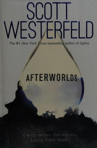 Scott Westerfeld: Afterworlds (Hardcover, 2014, Simon Pulse)