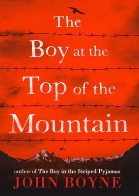 John Boyne: The Boy at the Top of the Mountain (2015)