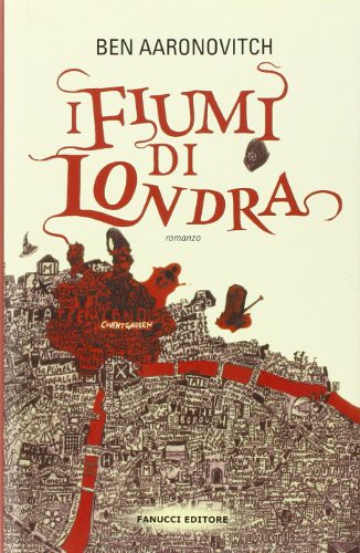 Ben Aaronovitch: I fiumi di Londra (Hardcover, 2012, Fanucci)