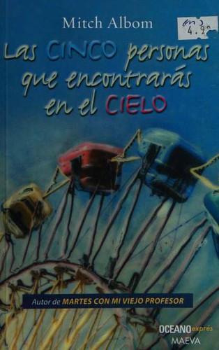 Mitch Albom: Las cinco personas que encontratás en el cielo (Paperback, Spanish language, 2014, Océano exprés Maeva)