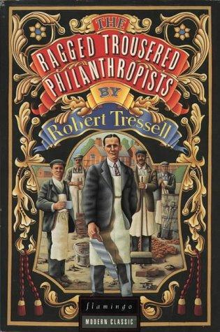 Robert Tressell: The Ragged Trousered Philanthropists (1993, Flamingo)