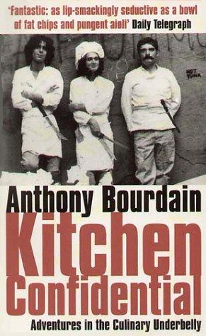 Anthony Bourdain: Kitchen Confidential  (Paperback, 2001, Bloomsbury Publishing, Limited)