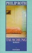 Philip Roth: Täuschung. (Hardcover, 1993, Hanser)