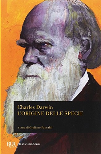 Charles Darwin: L'origine delle specie (2009, BUR Biblioteca Univ. Rizzoli)