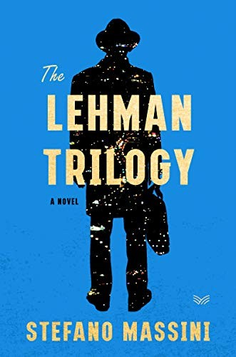 Stefano Massini, Richard Dixon: The Lehman Trilogy (Hardcover, 2020, HarperVia)