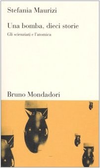 Stefania Maurizi: Una bomba, dieci storie (Italian language, 2004, B. Mondadori, Mondadori Bruno)