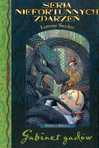 Lemony Snicket, Michael Kupperman, Brett Helquist, Nestor Busquets: Seria niefortunnych zdarzeń. Gabinet gadów (Hardcover, Polish language, 2003, Egmont)