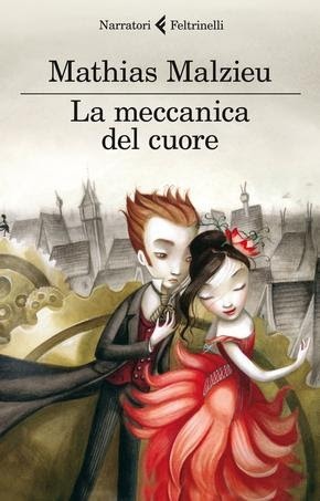 Mathias Malzieu: La meccanica del cuore (Paperback, Italiano language, 2012, Feltrinelli)