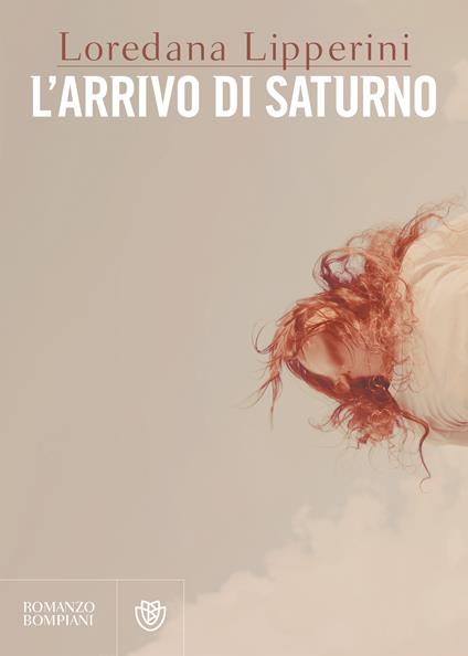 Loredana Lipperini: L'arrivo di Saturno (Paperback, italiano language, 2017, Bompiani)