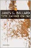 J. G. Ballard: Tutti i racconti, 1956-1962 (Italian language, 2005)