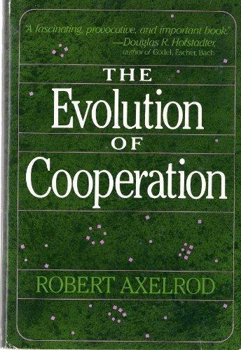 Robert Axelrod: Evolution of Cooperation (1984, Basic Books)