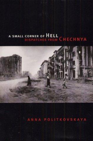 Anna Politkovskaya: A small corner of hell (Hardcover, 2003, University of Chicago Press)