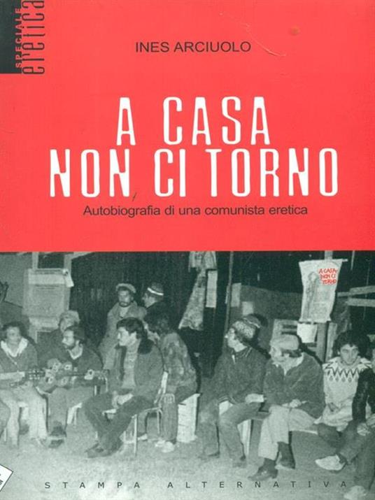 A casa non ci torno (Italian language, 2007, Stampa alternativa/Nuovi equilibri)