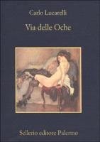 Carlo Lucarelli: Via delle Oche (Italian language, 1996, Sellerio)