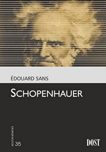 Edouard Sans: Schopenhauer (Paperback, 2006, Dost Kitabevi)