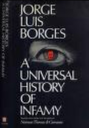 Jorge Luis Borges: A universal history of infamy. (1972, Dutton)