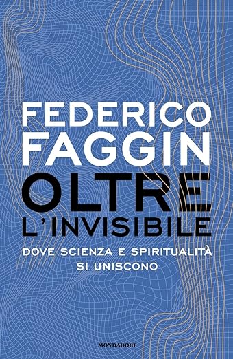 Federico Faggin: Oltre l'invisibile (Hardcover, italiano language, 2024, Mondadori)
