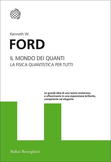 Kenneth W. Ford: Il mondo dei quanti (EBook, italiano language, 2015, Bollati Boringhieri)