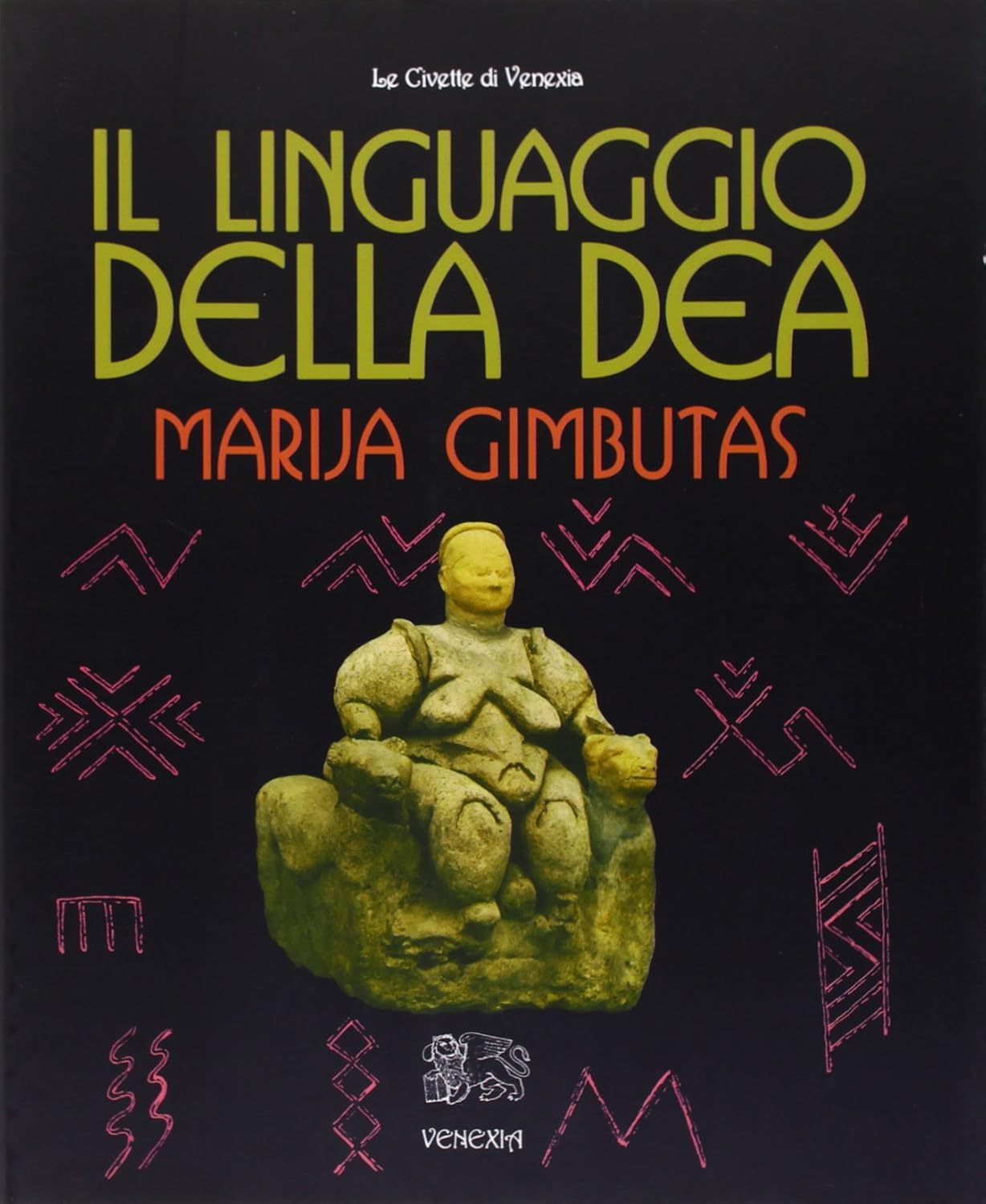 Marija Gimbutas: Il linguaggio della Dea (Paperback, italiano language, Venexia)