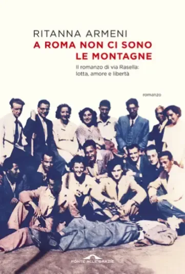 Ritanna Armeni: A Roma non ci sono le montagne (Paperback, italiano language, Ponte delle Grazie)