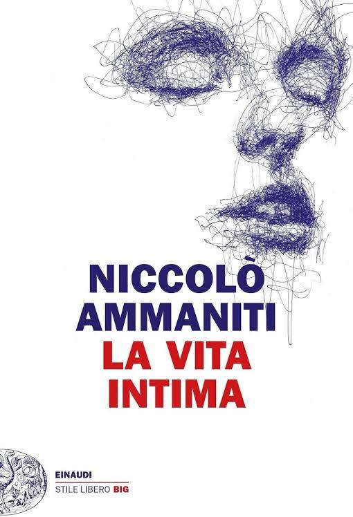 Niccolò Ammaniti: La vita intima (Paperback, Einaudi)