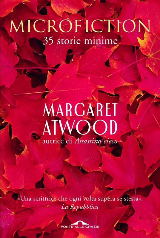 Margaret Atwood: Microfiction (Italian language, 2006, Ponte Alle Grazie)