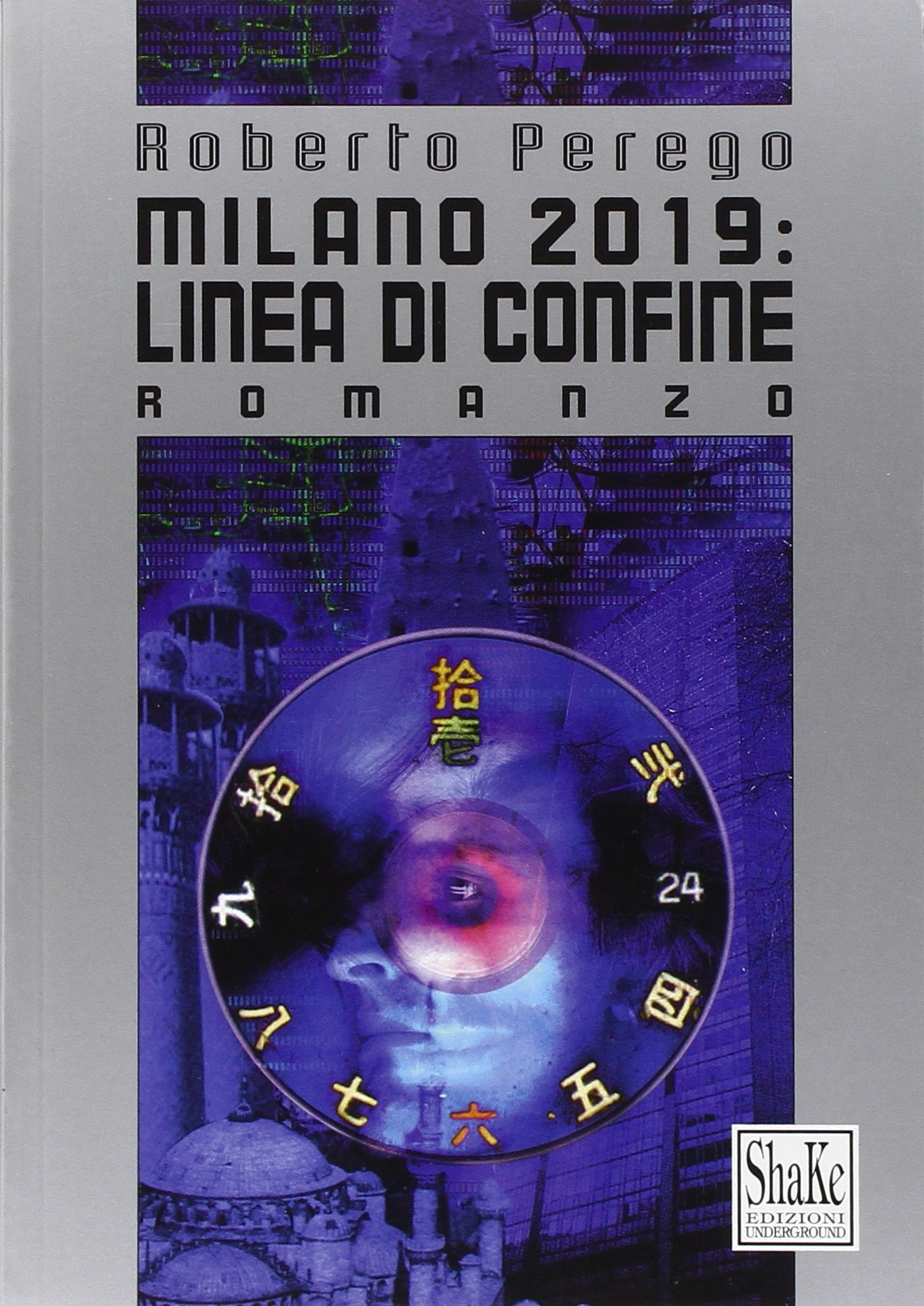 Roberto Perego: Milano 2019: Linea di confine (Paperback, Italiano language, Shake Edizioni)